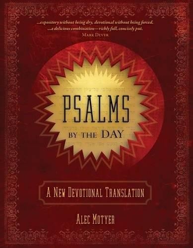 Psalms by the Day: A New Devotional Translation - Motyer, Alec