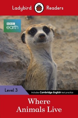 Ladybird Readers Level 3  BBC Earth  Where Animals Live  by LADYBIRD PAPERBACK