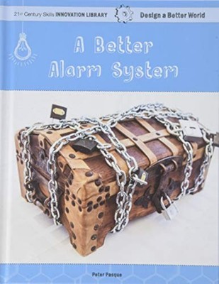 A Better Alarm System (21st Century Skills Innovation L - Hardback NEW Pasque, P