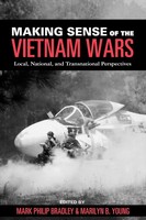 Mark Philip Bradley (U. A.) | Making Sense Of The Vietnam Wars | Taschenbuch