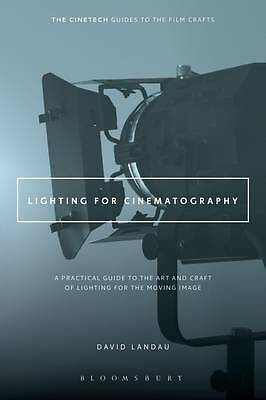 Lighting for Cinematography: A Practical Guide to the Art and Craft of...