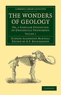 The Wonders of Geology Mantell Richardson Paperback 9781108021111 Volume 1