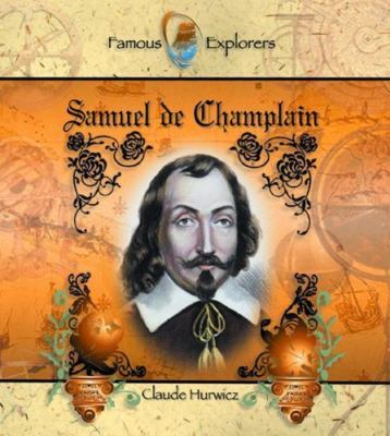 Samuel De Champlain (Famous Explorers) by Hurwicz, Claude