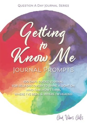 Getting to Know Me Journal Prompts: 100 Days Guided Journal For Self-Discovery t