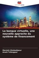 La Banque Virtuelle, Une Nouvelle Approche Du SystèMe De Financement Taschenbuch