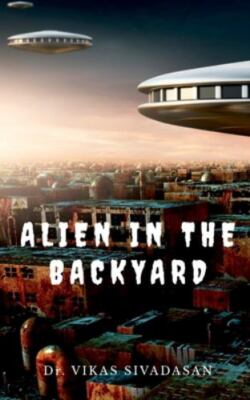 ALIEN IN THE BACKYARD, Brand New, Free shipping in the US