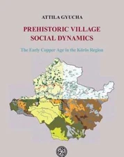 Prehistoric Village Social Dynamics: The Early Copper Age in the Körös Region