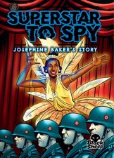 Superstar to Spy: Josephine Baker's Story by Betsy Rathburn Hardcover Book