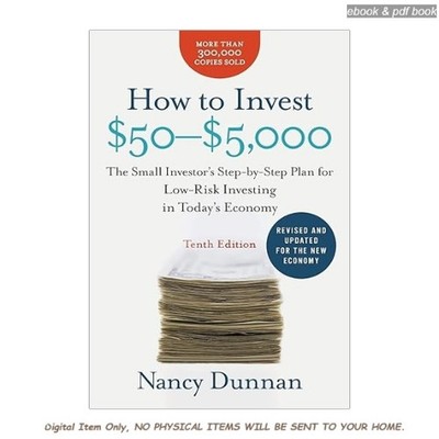 How to Invest $50-$5,000 10e: The Small Investor's S, Nancy Dunnan 2009
