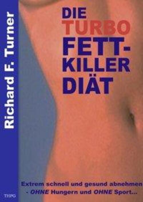 Thumbnail - Richard F. Turner | Die Turbo Fettkiller Diät | Taschenbuch | Deutsch