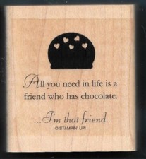 NEED A FRIEND WHO HAS CHOCOLATE MORSEL Candy words Stampin Up NEW RUBBER STAMP