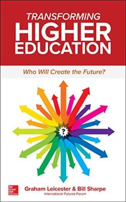 Transforming Higher Education: Who Will Create the Future? By Gr