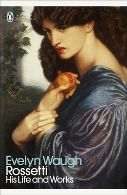 Rossetti by Evelyn Waugh PAPERBACK 9780241547885