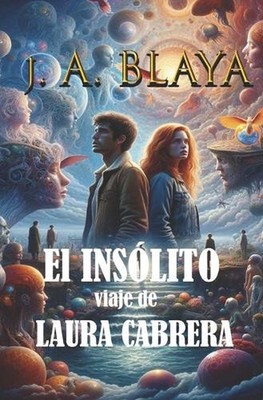 El Insolito Viaje de Laura Cabrera by Jose Antonio Blaya Cid Paperback Book