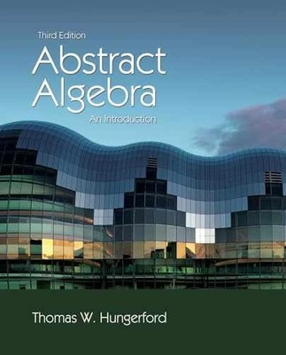 Abstract Algebra: An - Hardcover, by Thomas W. Hungerford - Acceptable