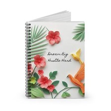 Dream Big Hustle Hard Spiral Notebook - Beautiful Journal for Motivation,