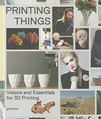 アート・デザイン・音楽 Printing Things: Visions and Essentials Printing Things: Visions and Essentials for 3D Printing