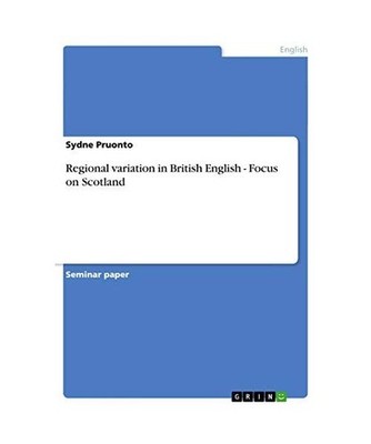 Regional variation in British English - Focus on Scotland, Pruonto, Sydne