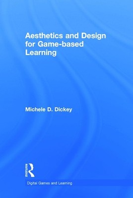 Aesthetics and Design for Game-based Learning by Michele D. Dickey (English) Har