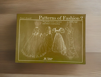 PATTERNS OF FASHION. 2, C.1860-1940: ENGLISHWOMEN'S By Janet Arnold Good