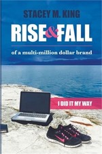Rise and Fall of a Multi-million Dollar Brand: I Did it My Way ... (Paperback or