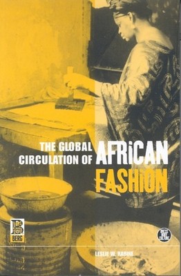 The Global Circulation of African Fashion by Leslie W. Rabine PAPERBACK