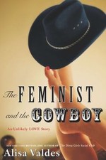 The Feminist and the Cowboy: An Unlikely Love Story by 