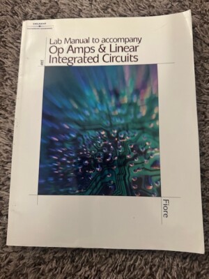 LAB MANUAL TO ACCOMPANY OP AMPS & LINEAR INTEGRATED By James M. Fiore