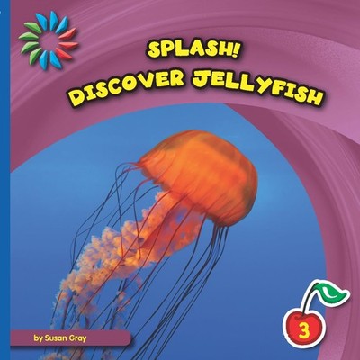 Discover Jellyfish (21st Century Basic Skills Library: Level 3: Splash!)