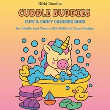 Cuddle Buddies Cute & Comfy Coloring Book for Adults Teens with Bold Easy Simple