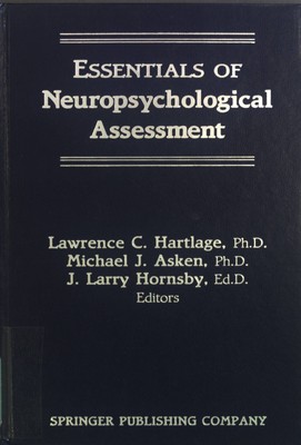 Essentials of Neuropsychological Assessment. Hartlage, Lawrence C., Michael J. A