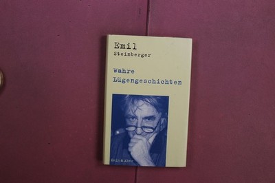 419561 Emil Steinberger WAHRE LÜGENGESCHICHTEN Kein & Aber HC