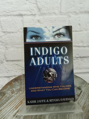 Indigo Adults: Understanding Who You Are and What You Can Become Paperback