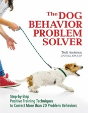 The Dog Behavior Problem Solver: Step-by-Step Positive Training Technique - GOOD