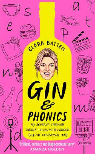 Thumbnail - Gin And Phonics: My Journey Through Middle-class Motherhood (via The