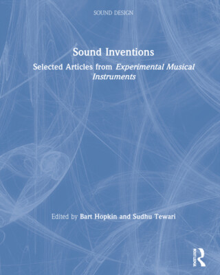 Sound Inventions: Selected Articles From Experimental Musical Instruments