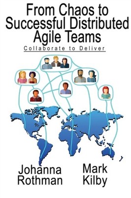 Rothman - From Chaos to Successful Distributed Agile Teams  Collaborat - X555z