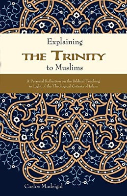 Madrigal - Explaining the Trinity to Muslims  A Personal Reflection on - E555z