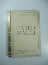 Le collezioni d'arte dell'Ing. Carlo Maggi e l'arredamento...Torino, 1933