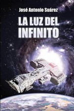 La luz del infinito by Jose Antonio Suarez (Spanish) Paperback Book