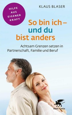 Klaus Blaser So bin ich - und du bist anders (Fachratgeber Klett-Cotta, Bd.)