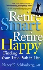 Retire Smart, Retire Happy: Finding Your True Path in Life - VERY GOOD