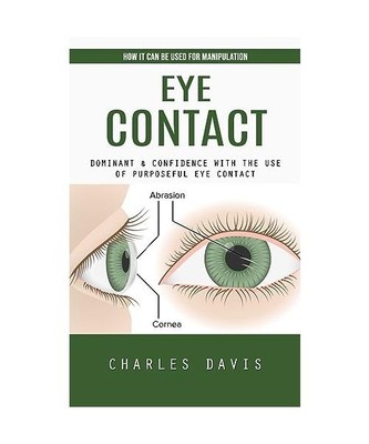 Eye Contact: How It Can Be Used for Manipulation 