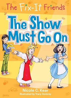 The Fix-It Friends: The Show Must Go On (The Fix-It Friends, 3) by