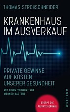 Krankenhaus im Ausverkauf | Thomas Strohschneider | deutsch
