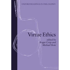Virtue Ethics (Oxford Readings in Philosophy)