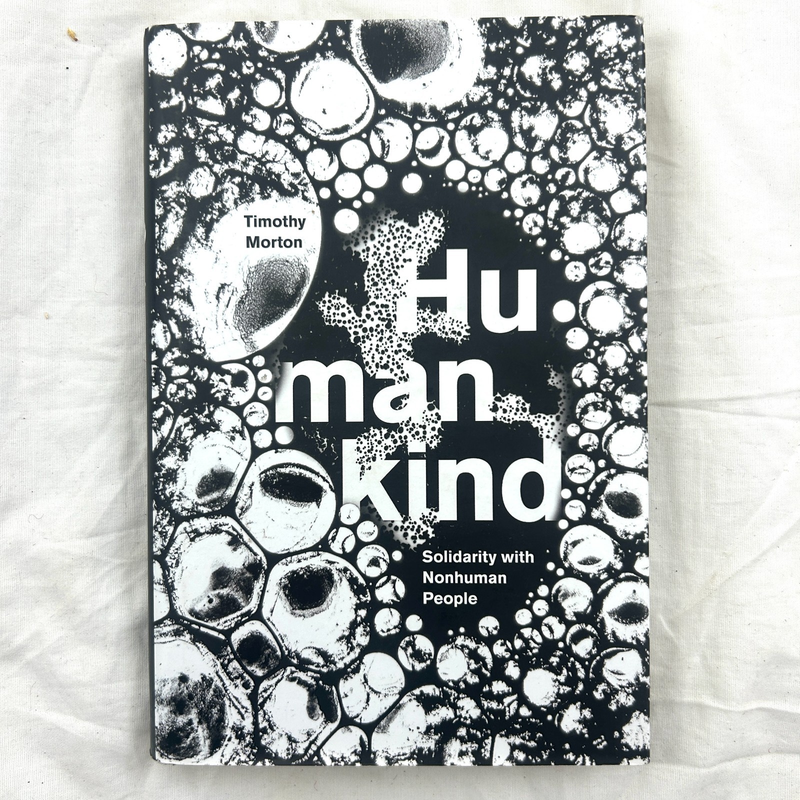Humankind : Solidarity with Non-Human People - Timothy Morton  Hardback