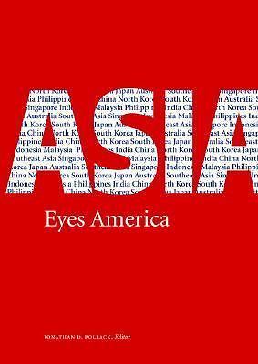 Asia Eyes America: Regional Perspectives on U.S. Asia-Pacific Strategy in the...