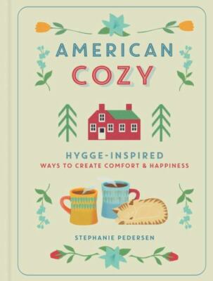 American Cozy: Hygge-Inspired Ways to Create Comfort & Happiness, Pedersen, Step