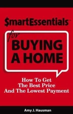 Smart Essentials for Buying a Home: How to Get the Best Price and the Lowest ...